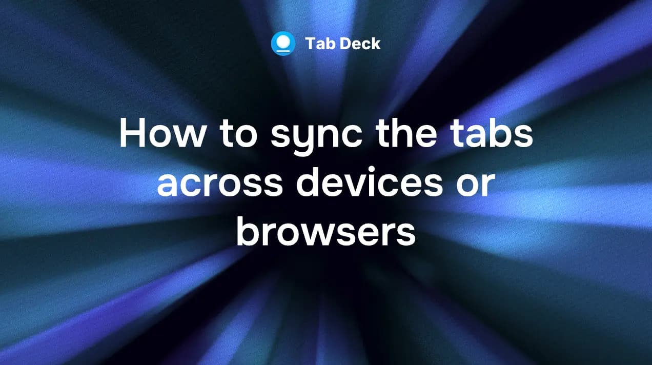 How to sync the tabs across devices or browsers?