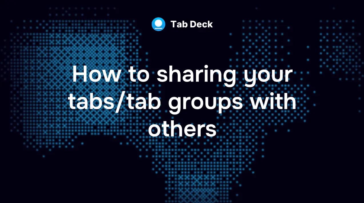 How to sharing your tabs/tab groups with others?