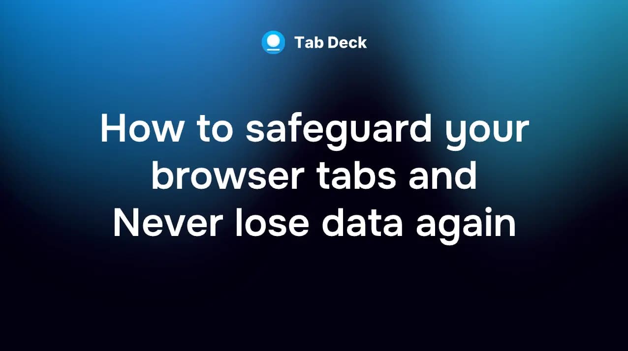 How to Safeguard Your Browser Tabs and Never Lose Data Again
